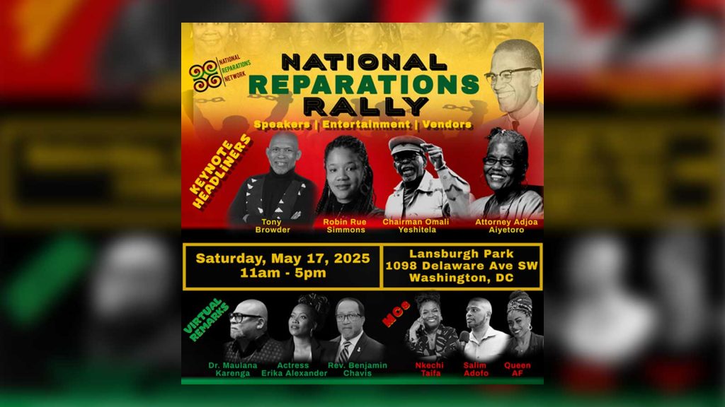 Reparations Activists to Host National Reparations Rally in Washington, D.C. on May 17, 2025 Commemorating the 100th Anniversary of Malcolm X: National Black Cultural Information Trust Joins as Media Partner